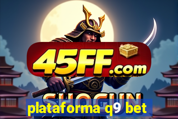 plataforma q9 bet